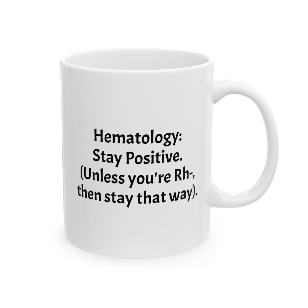 Funny Hematologist Coffee Mug - Hematology Doctor Gift - White Ceramic Medical Humor Cup, 11oz & 15oz