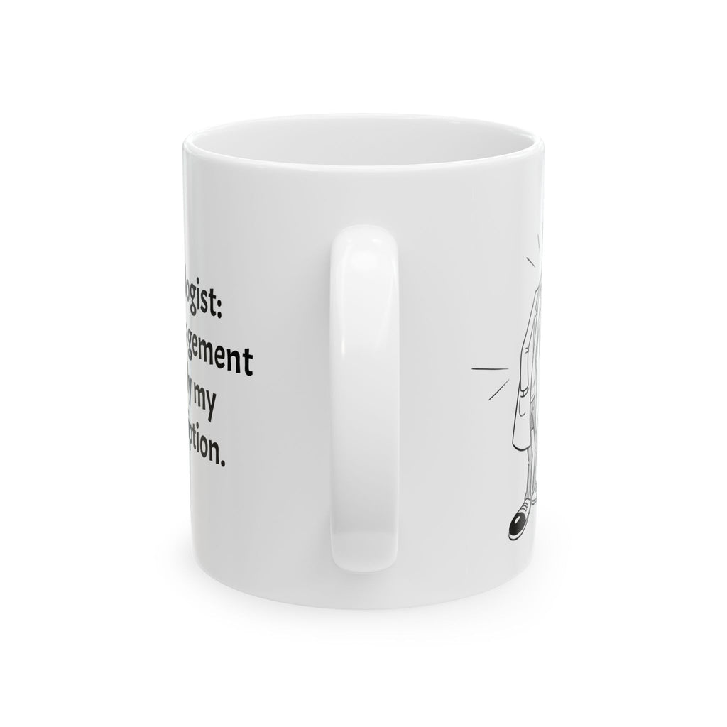 Funny Neonatologist Coffee Mug - Neonatology Doctor Gift - NICU Specialist White Ceramic Medical Humor Cup, 11oz & 15oz
