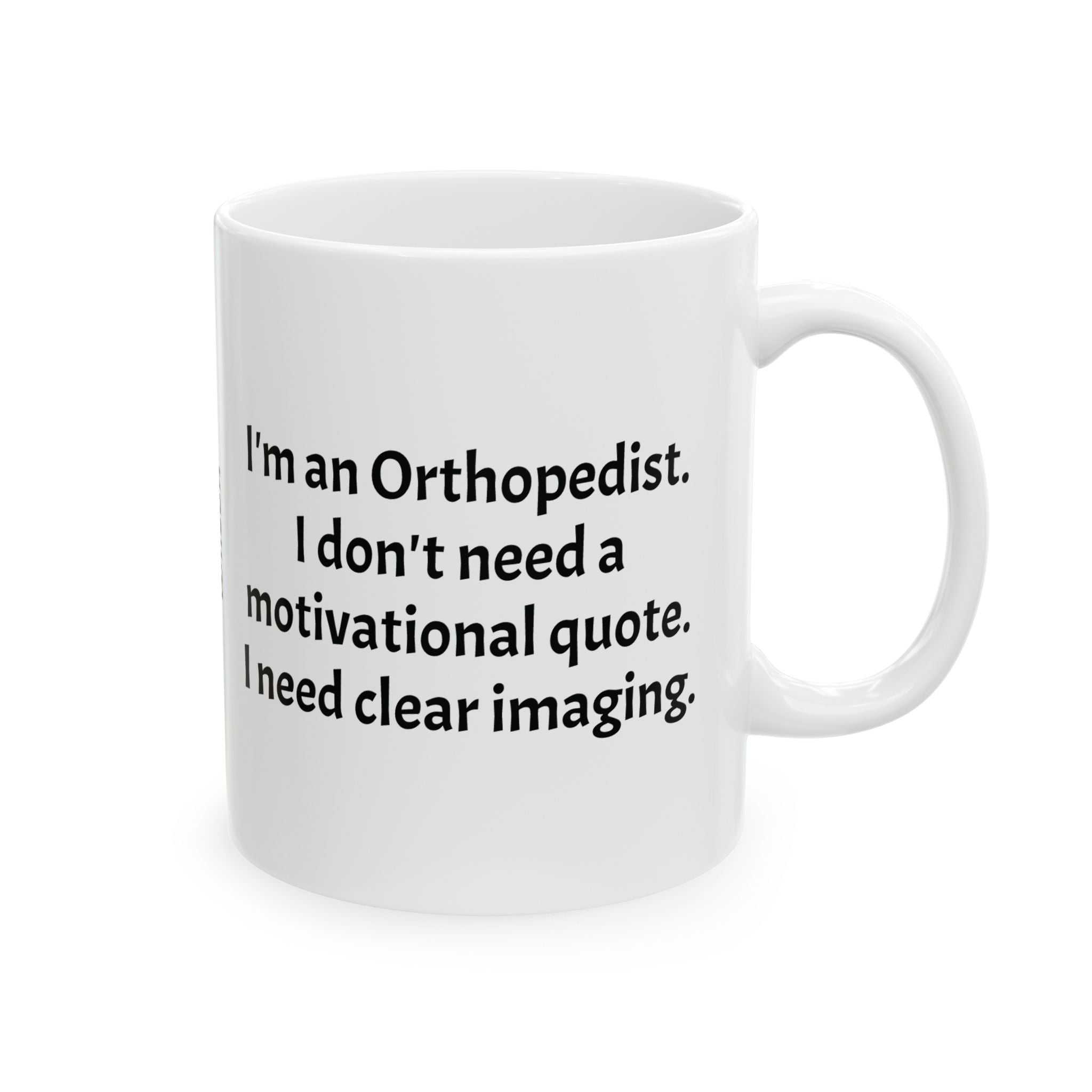 Funny Orthopedist Coffee Mug - Orthopedic Surgeon Gift - Bone Doctor White Ceramic Medical Humor Cup, 11oz & 15oz