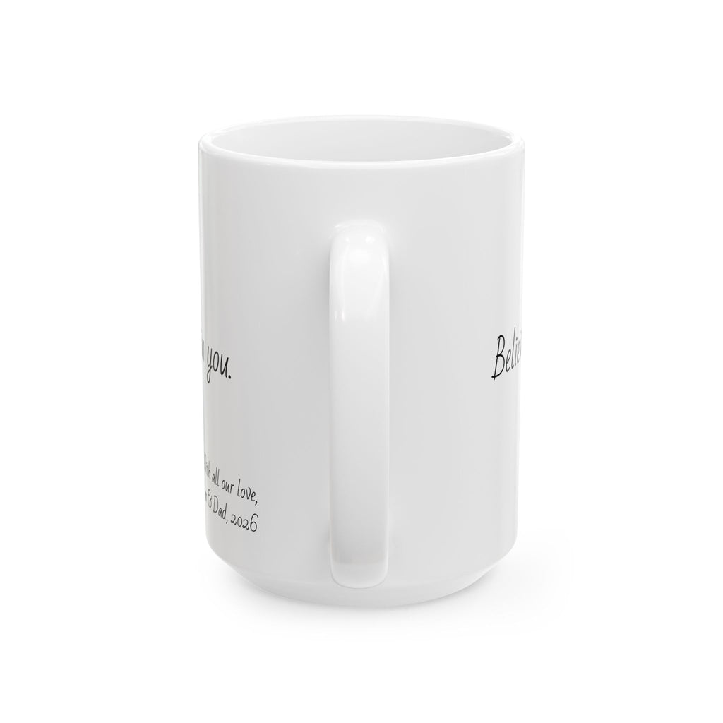 "Believe in yourself as much as we believe in you." Personalized Doctor Mug - Minimalist Ceramic Coffee Cup for Medical Professionals with quote, wishes, 11oz & 15oz