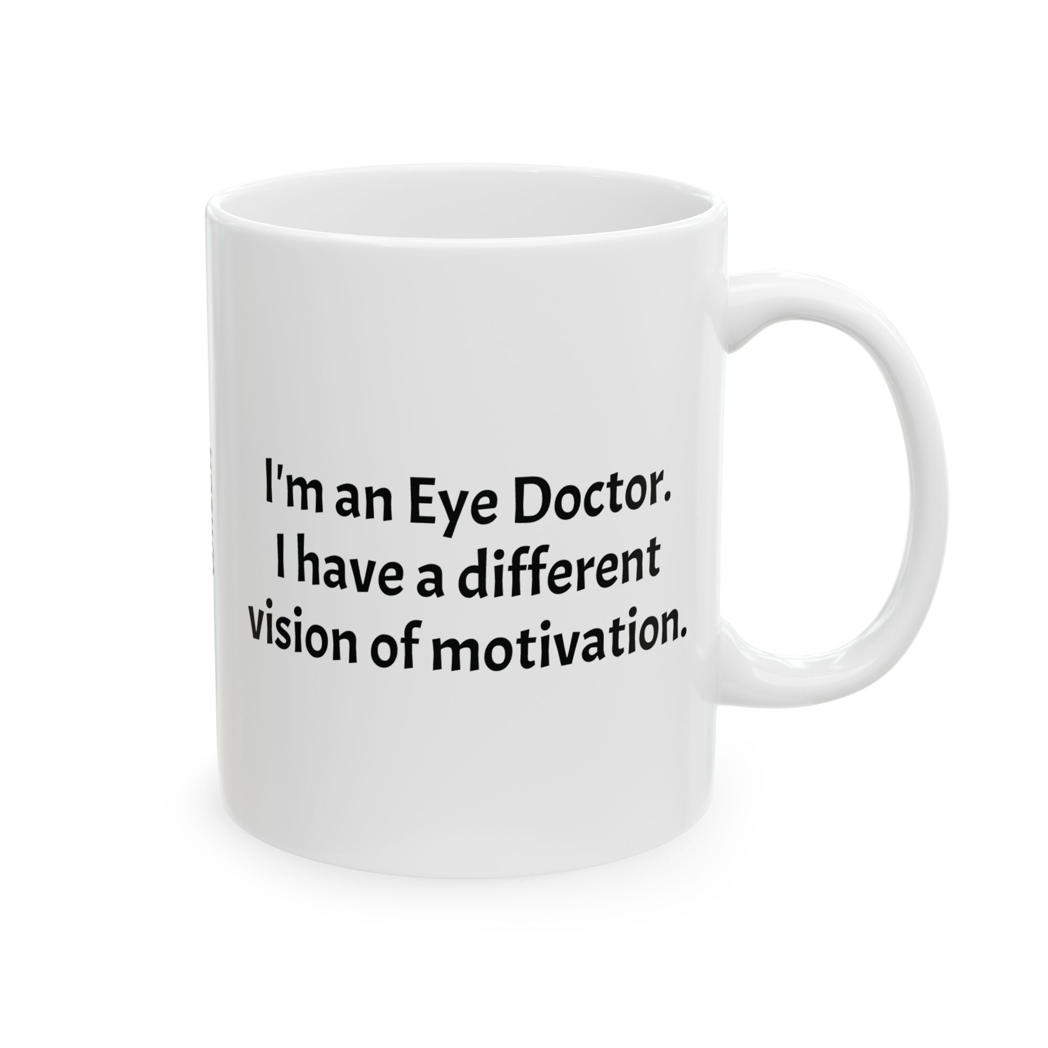 Funny Eye Doctor Coffee Mug - Optometrist & Ophthalmologist Gift - White Ceramic Medical Humor Cup, 11oz & 15oz