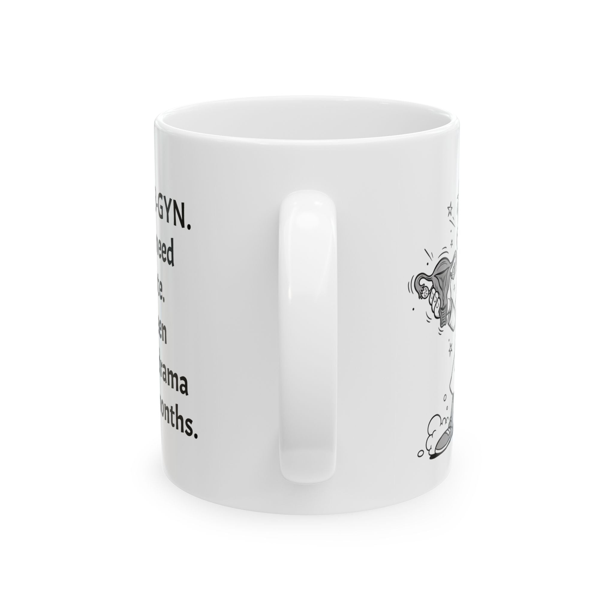 Funny OB-GYN Coffee Mug - Obstetrician & Gynecologist Gift - White Ceramic Medical Humor Cup, 11oz & 15oz