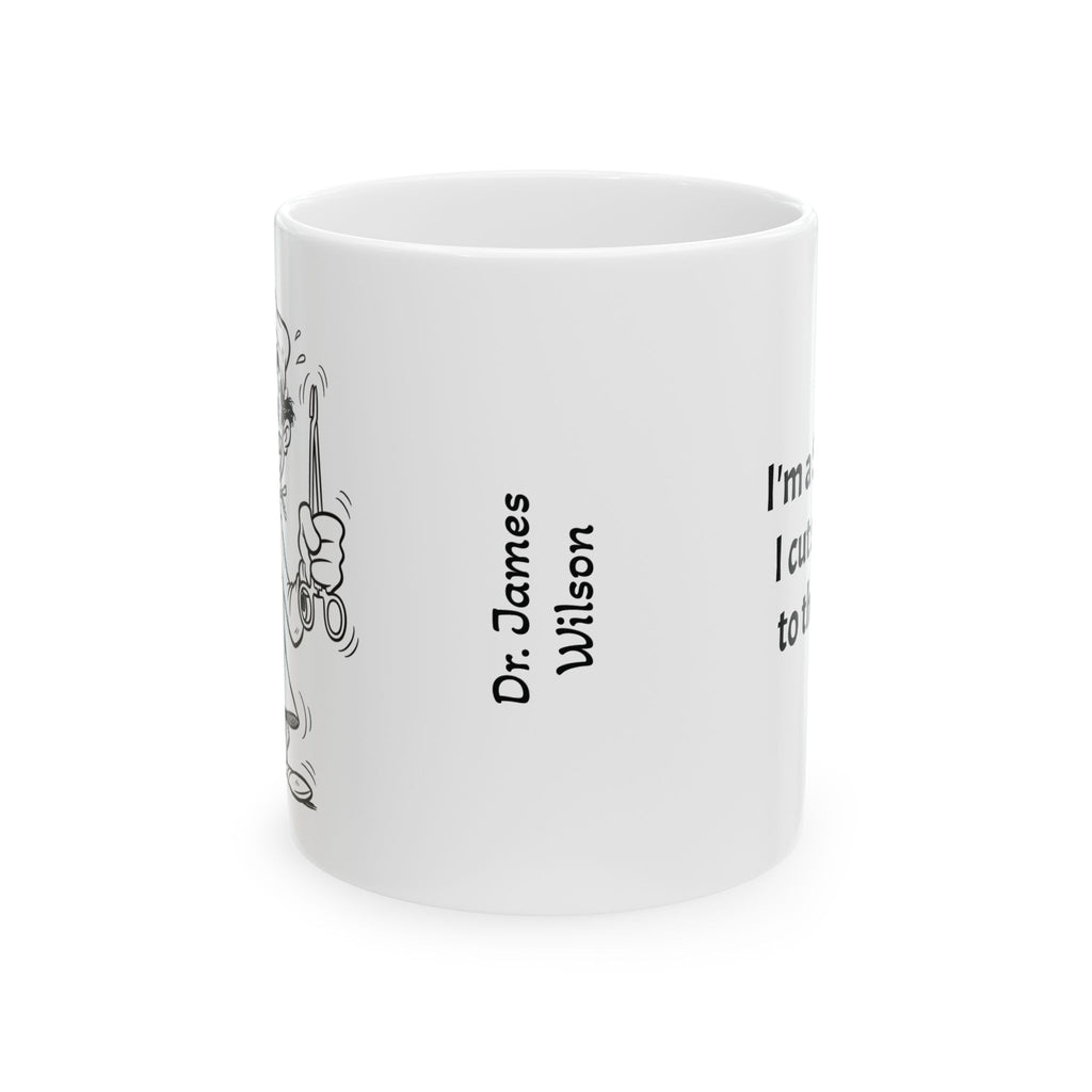 Funny Surgeon Coffee Mug - Surgery Doctor Gift - Operating Room Specialist White Ceramic Medical Humor Cup, 11oz & 15oz
