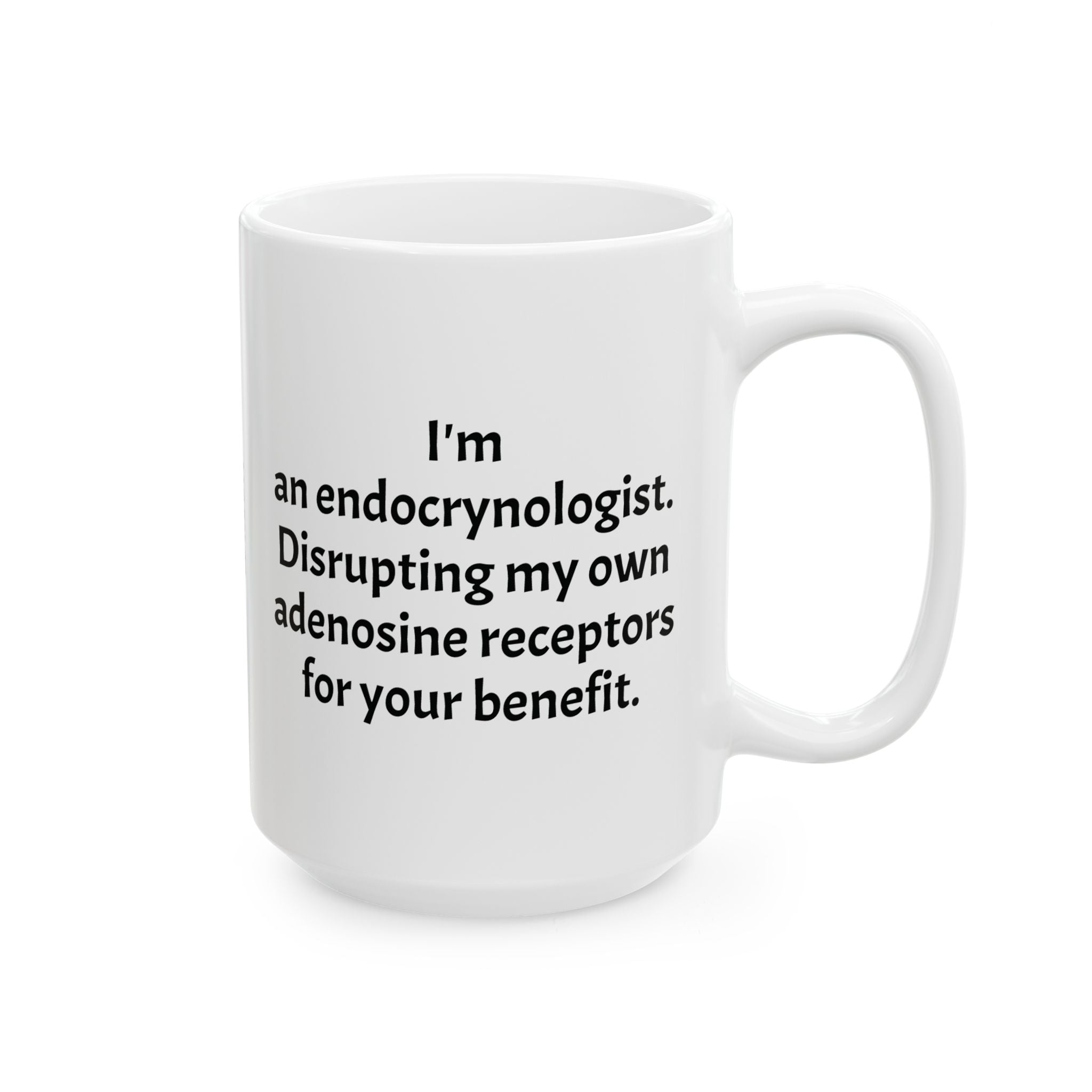 Funny Endocrinologist Coffee Mug - Endocrinology Doctor Gift - Hormone Specialist White Ceramic Medical Humor Cup, 11oz & 15oz