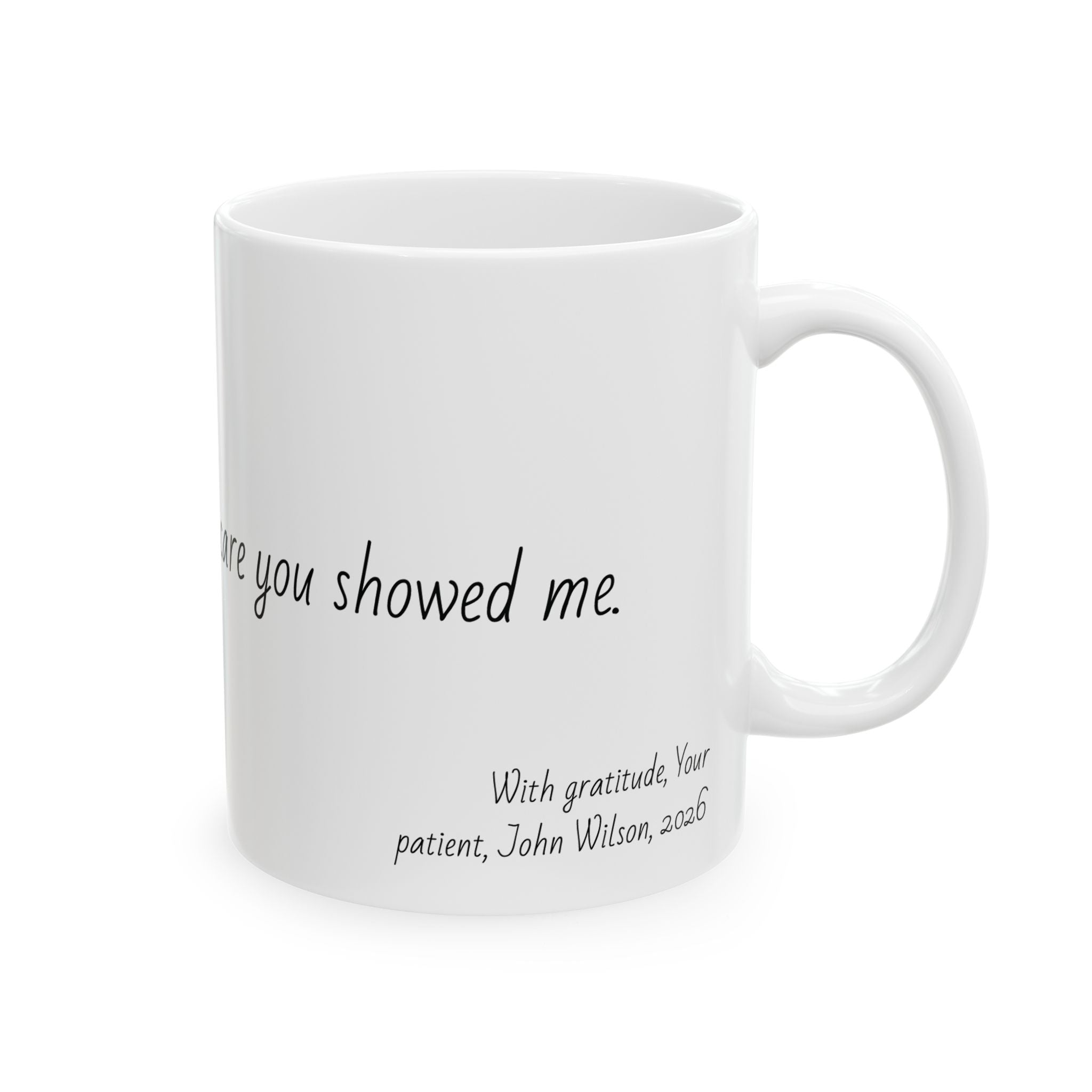"I will never forget the care you showed me." Personalized Doctor Mug - Minimalist Ceramic Coffee Cup for Medical Professionals with quote, wishes, 11oz & 15oz