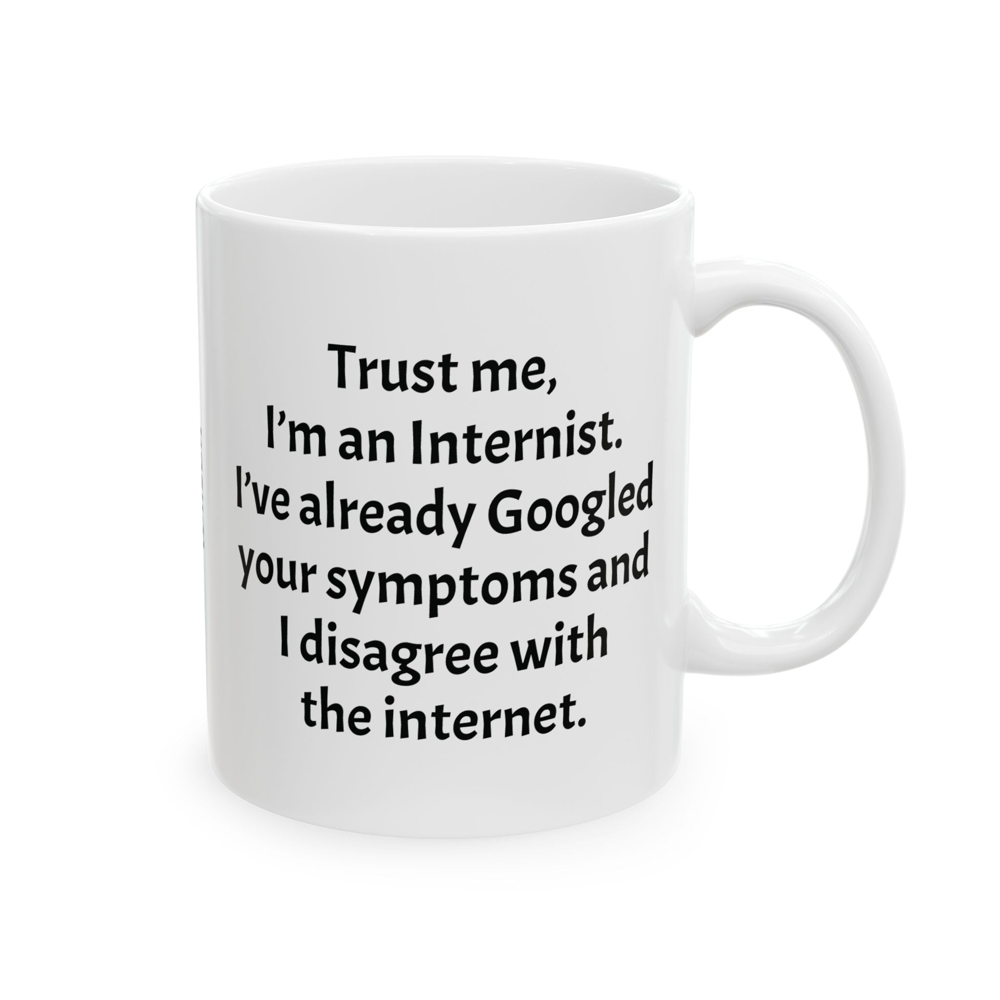 Funny Internist Coffee Mug - Internal Medicine Doctor Gift - White Ceramic Medical Humor Cup, 11oz & 15oz