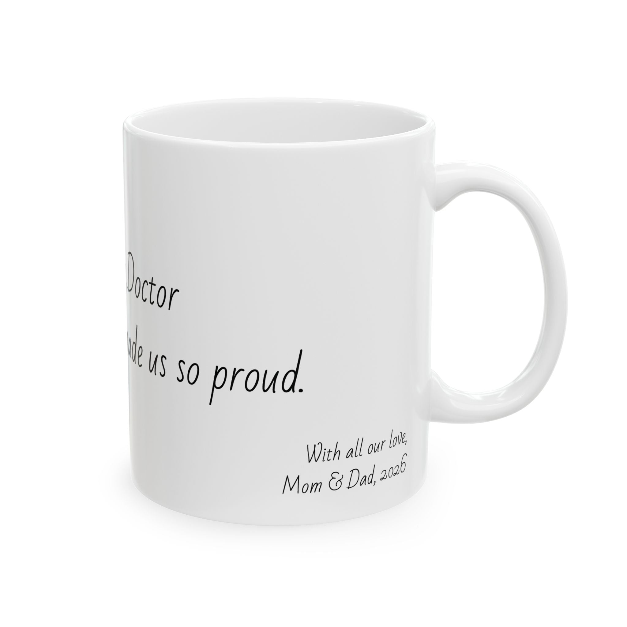 "Dream big, Doctor — you’ve already made us so proud." Personalized Doctor Mug - Minimalist Ceramic Coffee Cup for Medical Professionals with quote, wishes, 11oz & 15oz