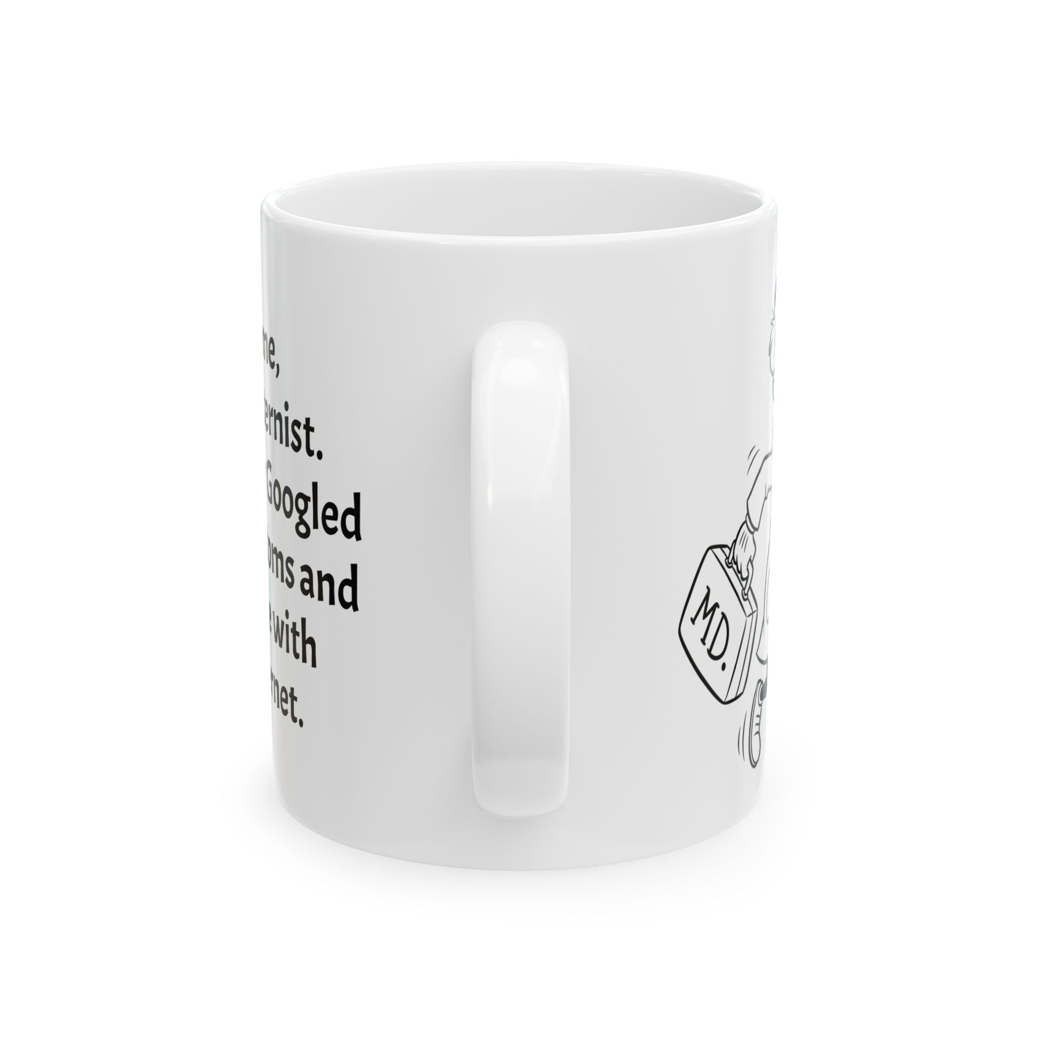 Funny Internist Coffee Mug - Internal Medicine Doctor Gift - White Ceramic Medical Humor Cup, 11oz & 15oz