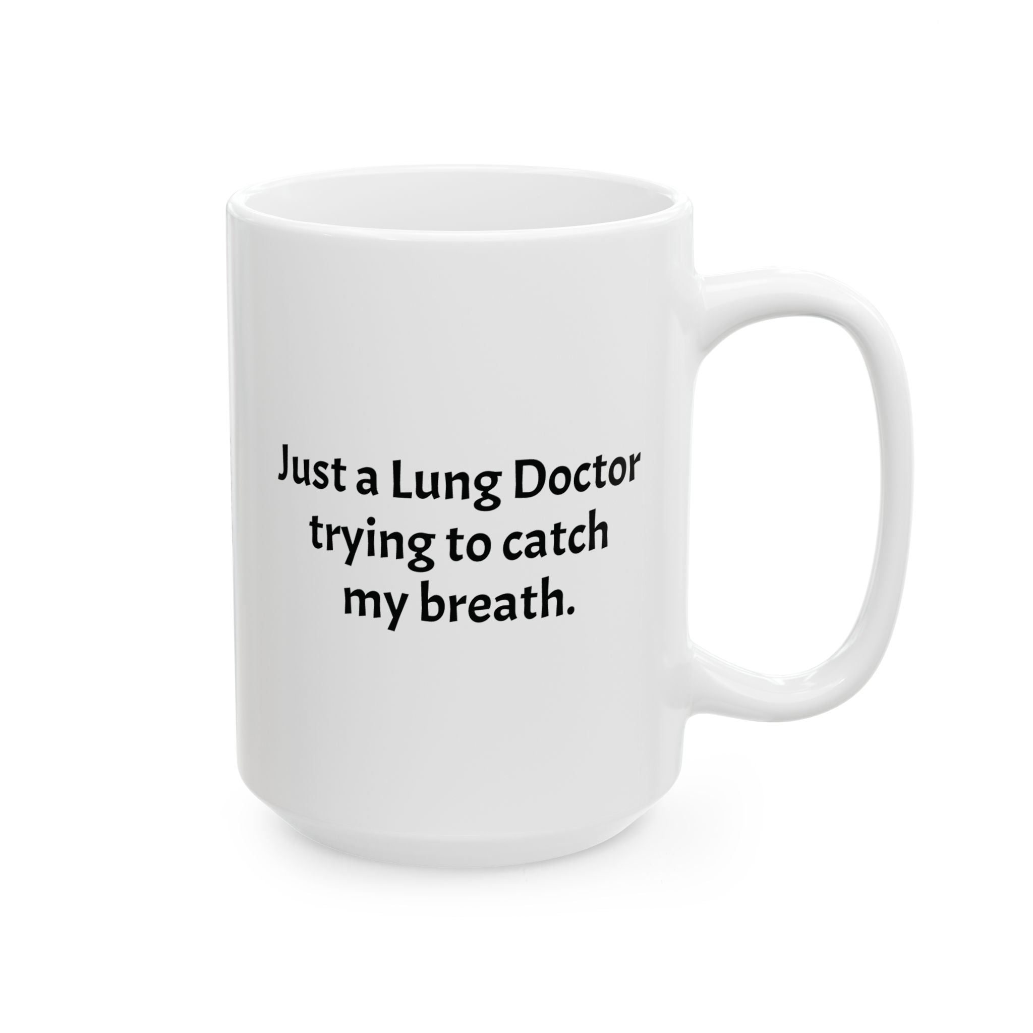 Funny Pulmonologist Coffee Mug - Lung Doctor Gift - White Ceramic Medical Humor Cup, 11oz & 15oz