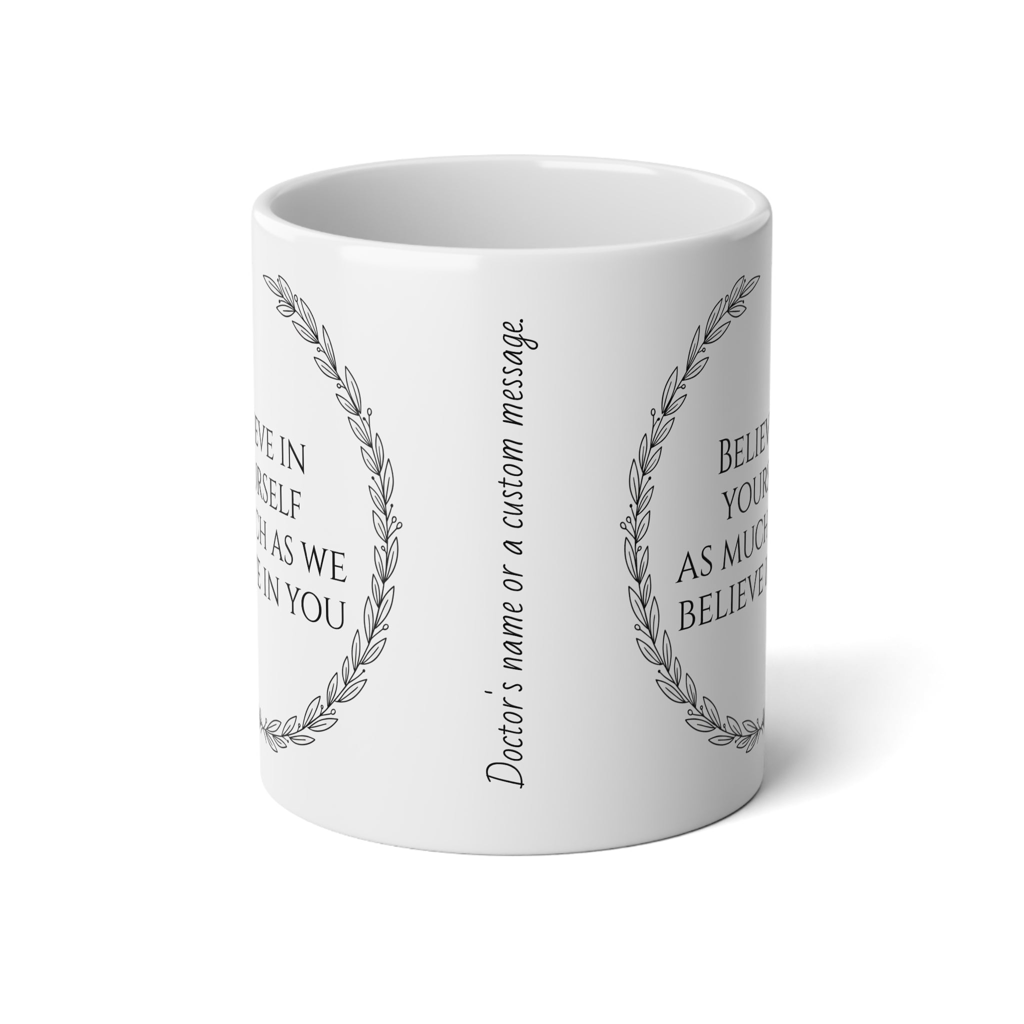 "Believe in yourself as much as we believe in you." Personalized 20oz Doctor Mug - Black & White Coffee Cup - Medical School Graduation & Physician Gift