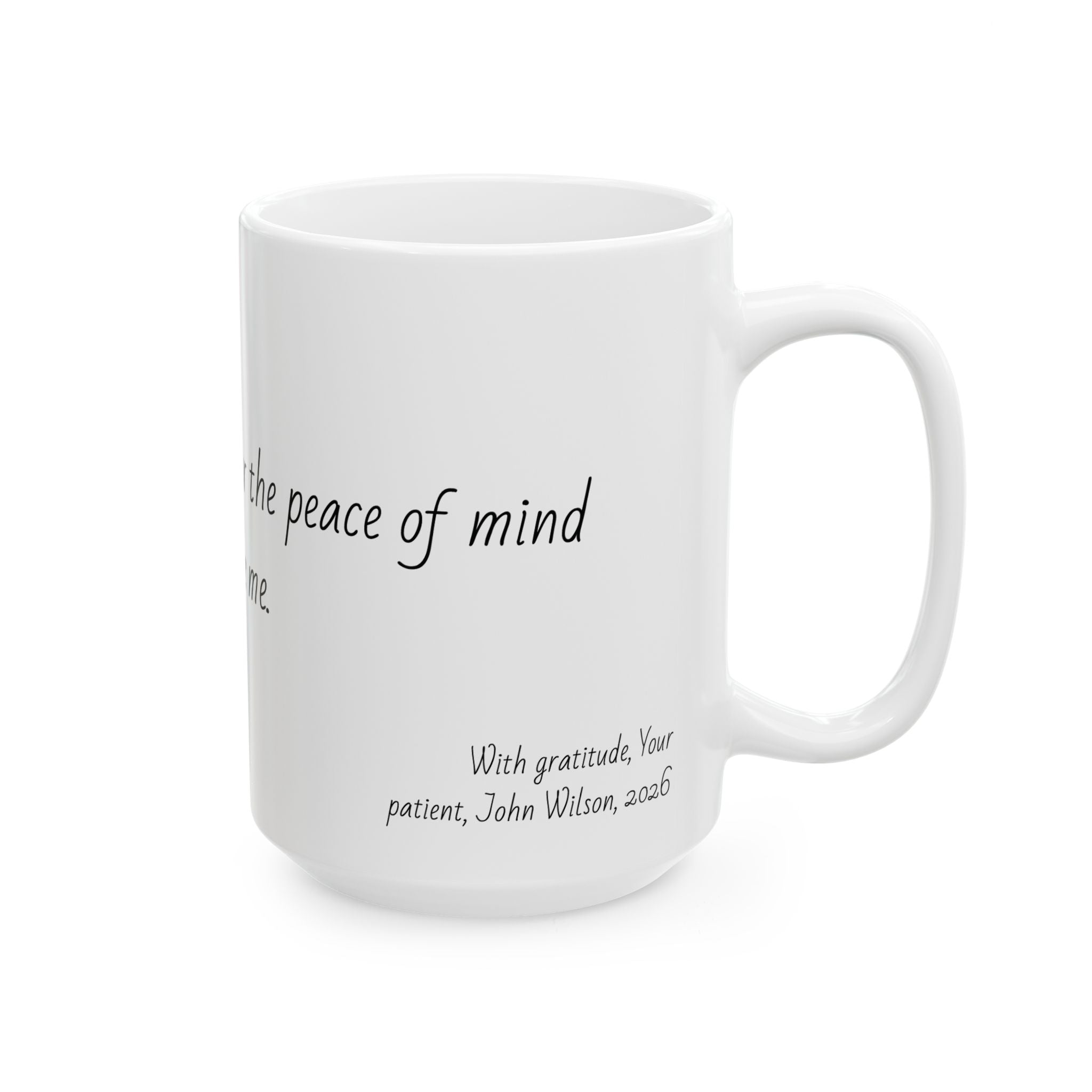"I am deeply grateful for the peace of mind you gave me." Personalized Doctor Mug - Minimalist Ceramic Coffee Cup for Medical Professionals with quote, wishes, 11oz & 15oz