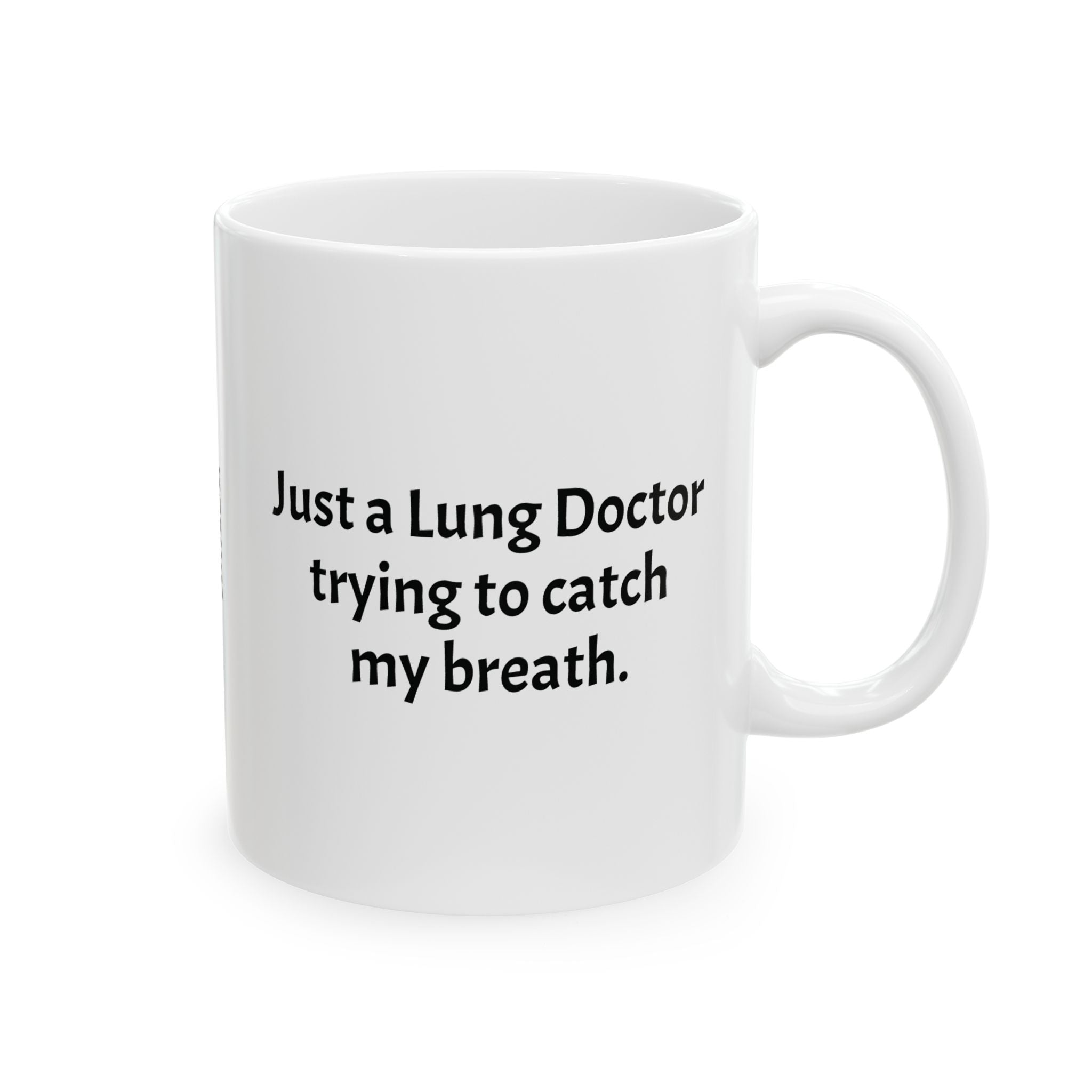 Funny Pulmonologist Coffee Mug - Lung Doctor Gift - White Ceramic Medical Humor Cup, 11oz & 15oz
