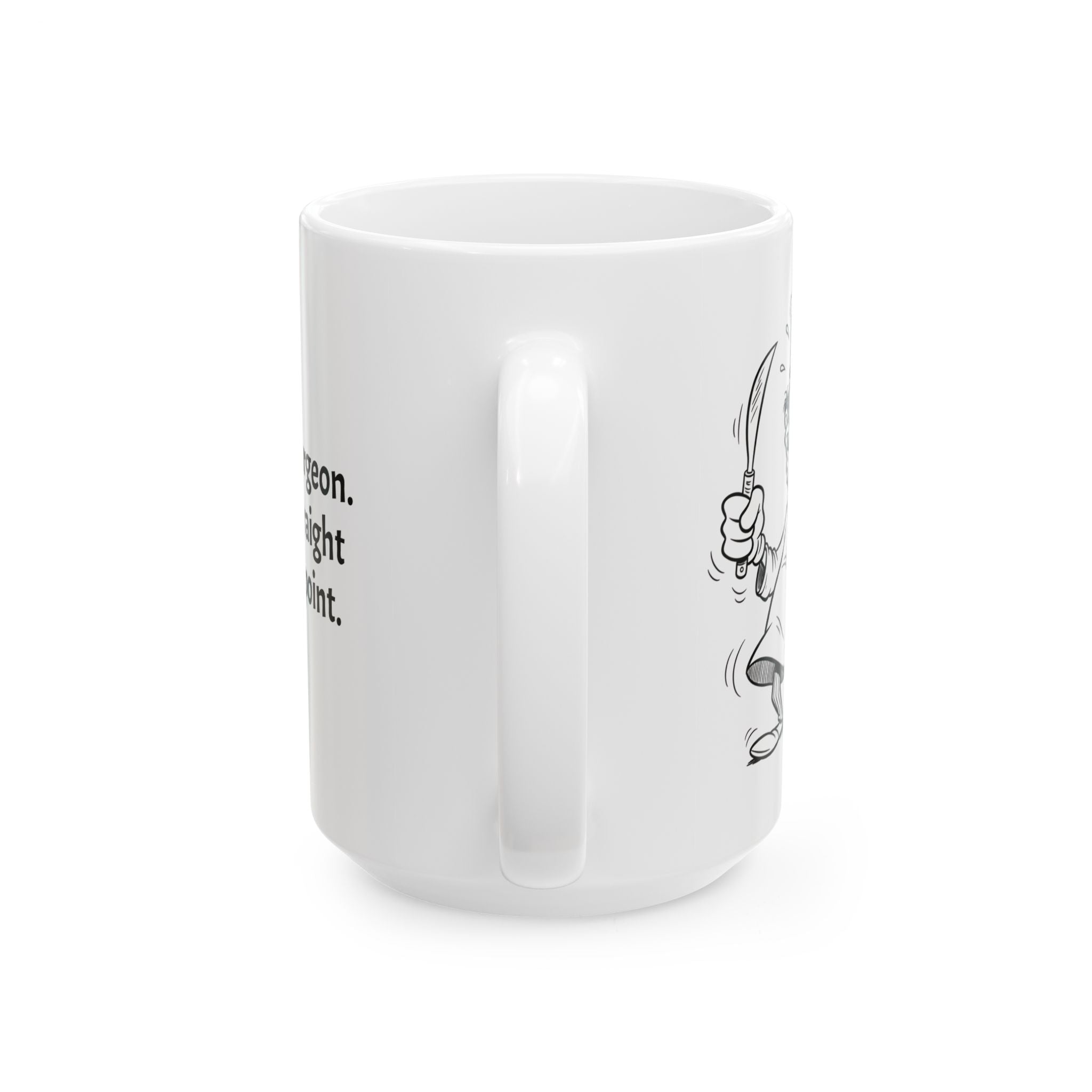 Funny Surgeon Coffee Mug - Surgery Doctor Gift - Operating Room Specialist White Ceramic Medical Humor Cup, 11oz & 15oz