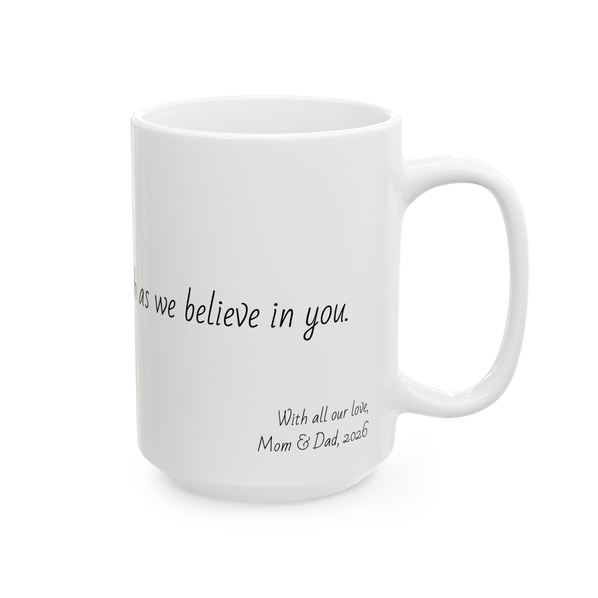 "Believe in yourself as much as we believe in you." Personalized Doctor Mug - Minimalist Ceramic Coffee Cup for Medical Professionals with quote, wishes, 11oz & 15oz