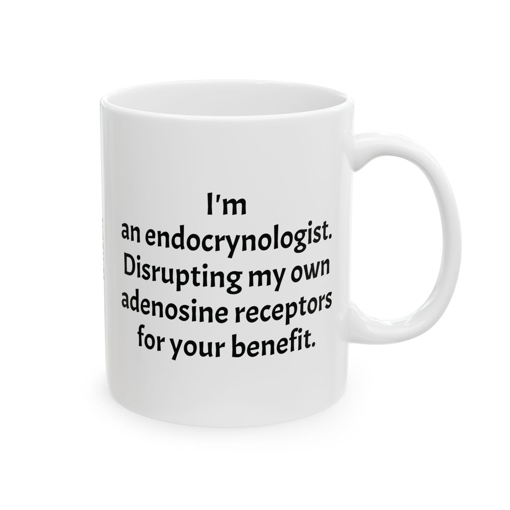 Funny Endocrinologist Coffee Mug - Endocrinology Doctor Gift - Hormone Specialist White Ceramic Medical Humor Cup, 11oz & 15oz