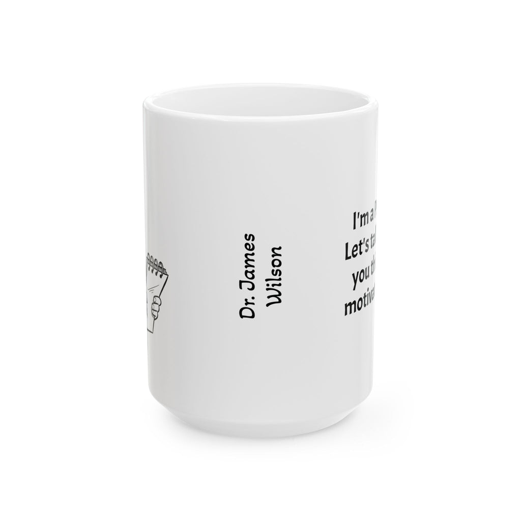Funny Psychiatrist Coffee Mug - Psychiatry Doctor Gift - Mental Health Specialist White Ceramic Medical Humor Cup, 11oz & 15oz