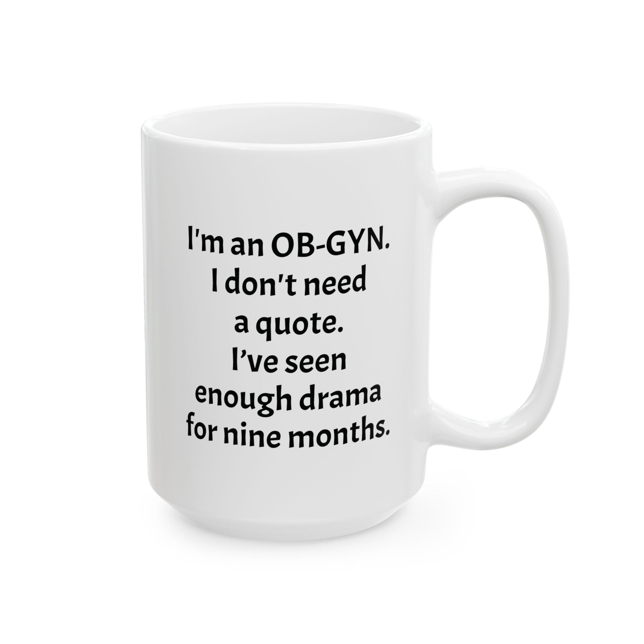 Funny OB-GYN Coffee Mug - Obstetrician & Gynecologist Gift - White Ceramic Medical Humor Cup, 11oz & 15oz