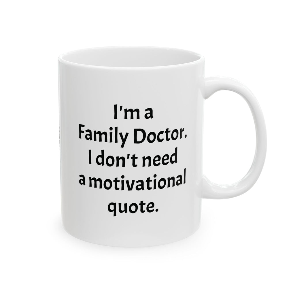 Funny Family Doctor Coffee Mug - Family Medicine Physician Gift - Primary Care White Ceramic Medical Humor Cup, 11oz & 15oz