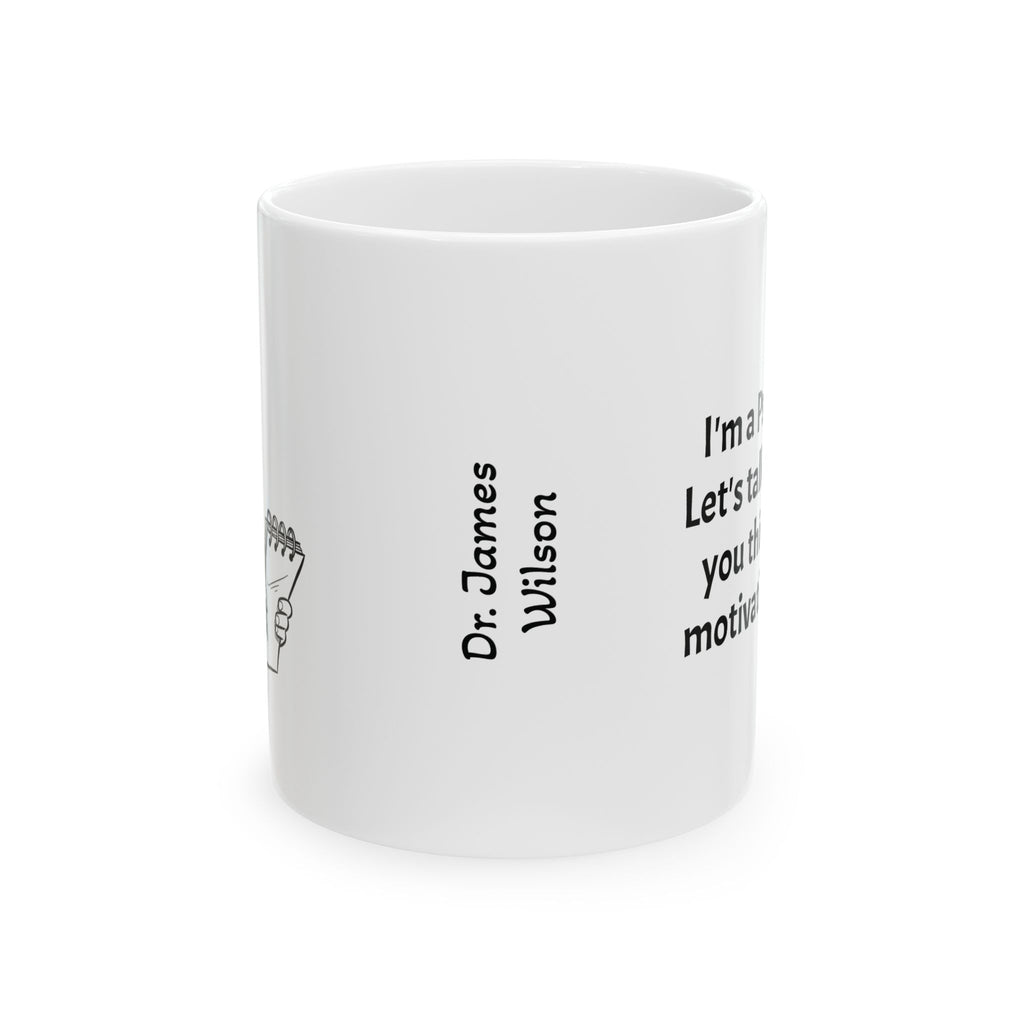Funny Psychiatrist Coffee Mug - Psychiatry Doctor Gift - Mental Health Specialist White Ceramic Medical Humor Cup, 11oz & 15oz